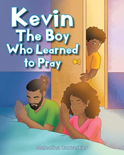 Kevin: The Boy Who Learned to Pray