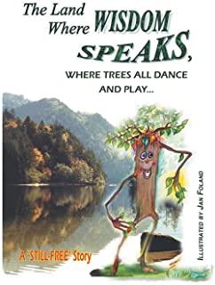 The Land Where Wisdom Speaks, Where Trees All Dance and Play