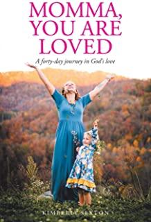 Momma, You Are Loved: A forty-day journey in God's love