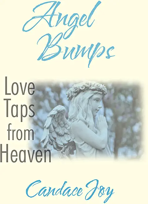 Angel Bumps: Love Taps from Heaven