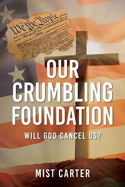 Our Crumbling Foundation: Will God Cancel Us?
