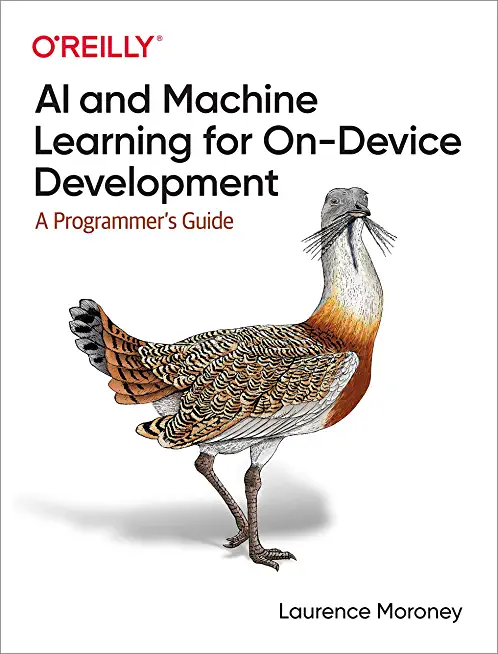 AI and Machine Learning for On-Device Development: A Programmer's Guide