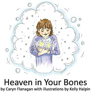 Heaven in Your Bones