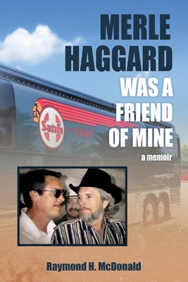 Merle Haggard Was a Friend of Mine