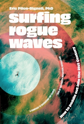 Surfing Rogue Waves: How to Paddle Out Into the 21st Century