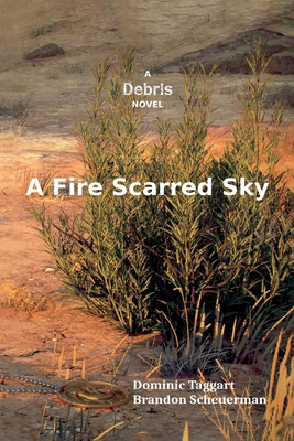 A Fire Scarred Sky, 1: A Debris Novel - The Human Era