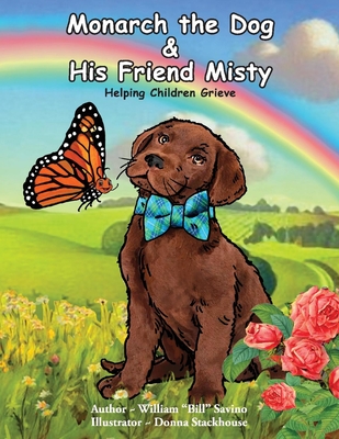 Monarch the Dog and His Friend Misty: Helping Children Grieve