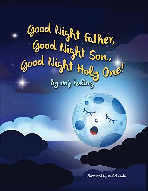 Good Night Father, Good Night Son, Good Night Holy One!