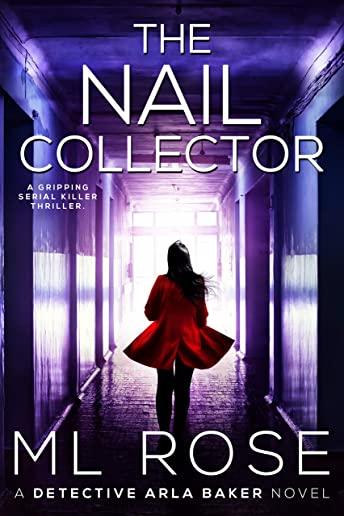 The Nail Collector: A gripping serial killer thriller with a heart stopping climax