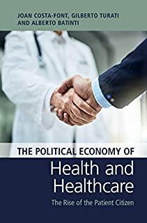 The Political Economy of Health and Healthcare: The Rise of the Patient Citizen