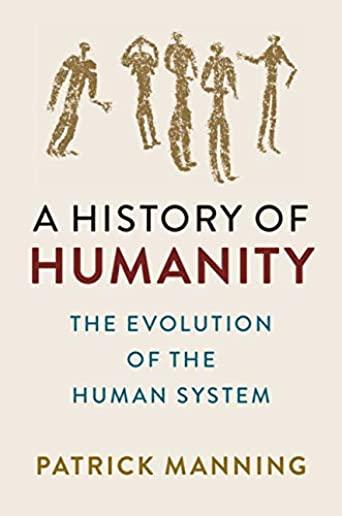 A History of Humanity: The Evolution of the Human System