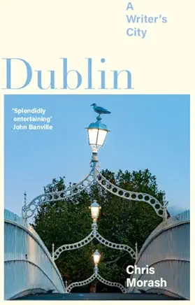 Dublin: A Writer's City