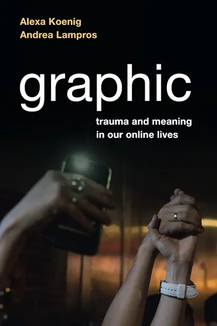 Graphic: Trauma and Meaning in Our Online Lives