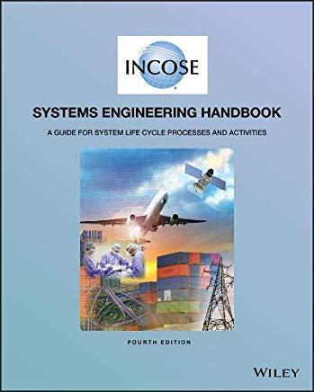 Incose Systems Engineering Handbook: A Guide for System Life Cycle Processes and Activities
