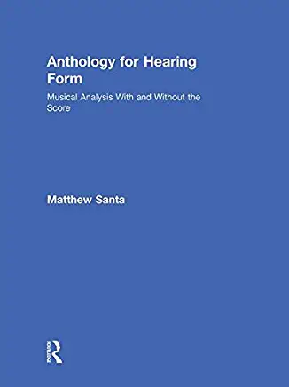 Hearing Form--Anthology: Musical Analysis with and Without the Score