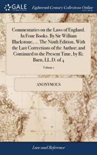 Commentaries on the Laws of England. in Four Books. by Sir William Blackstone, ... the Ninth Edition, with the Last Corrections of the Author; And Con
