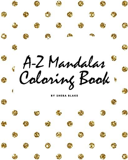 Alphabet Mandalas Coloring Book for Children (8x10 Coloring Book / Activity Book)
