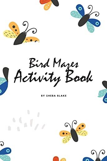 Bird Mazes Activity Book for Children (6x9 Puzzle Book / Activity Book)