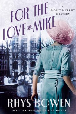 For the Love of Mike: A Molly Murphy Mystery