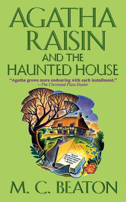 Agatha Raisin and the Haunted House: An Agatha Raisin Mystery