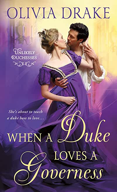 When a Duke Loves a Governess: Unlikely Duchesses