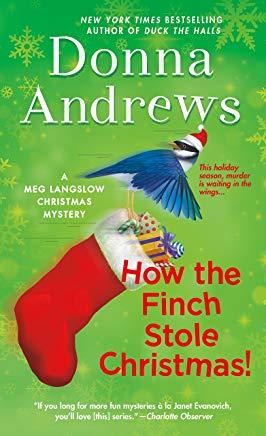 How the Finch Stole Christmas!: A Meg Langslow Christmas Mystery