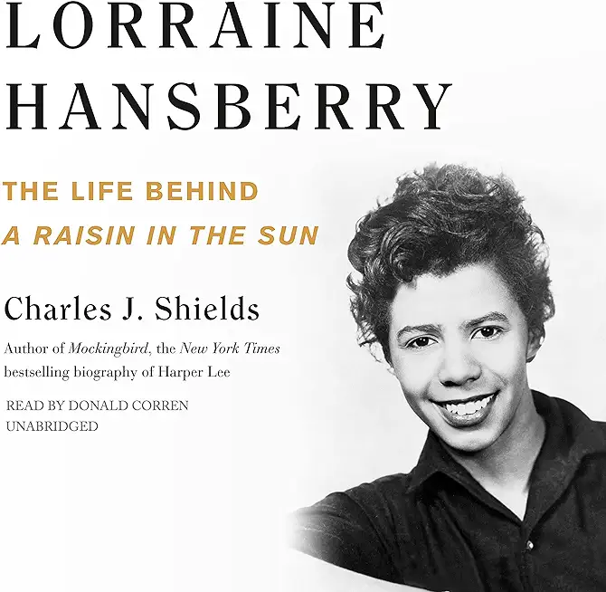 Lorraine Hansberry: The Life Behind a Raisin in the Sun