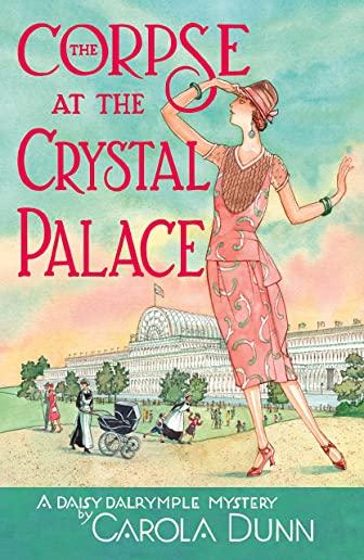 The Corpse at the Crystal Palace: A Daisy Dalrymple Mystery