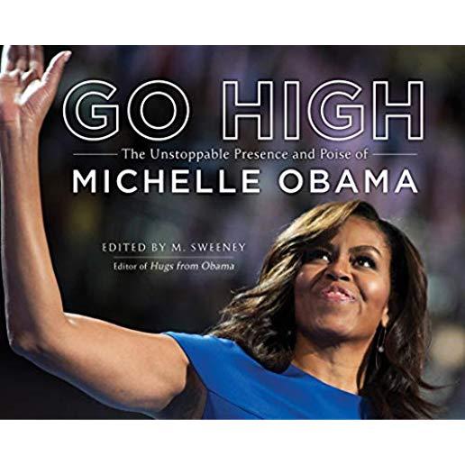 Go High: The Unstoppable Presence and Poise of Michelle Obama