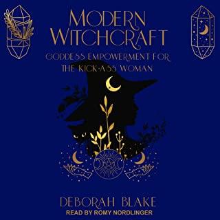Modern Witchcraft: Goddess Empowerment for the Kick-Ass Woman