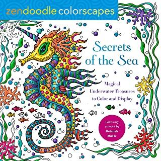 Zendoodle Colorscapes: Secrets of the Sea: Enchanting Underwater Discoveries to Color and Display