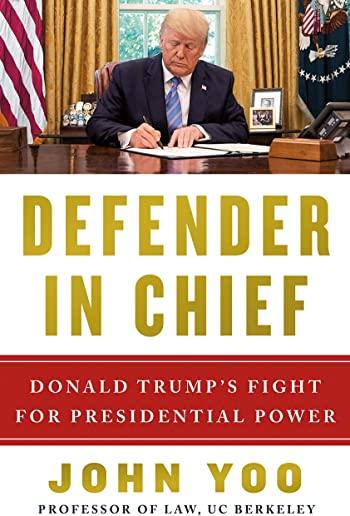 Defender in Chief: Donald Trump's Fight for Presidential Power