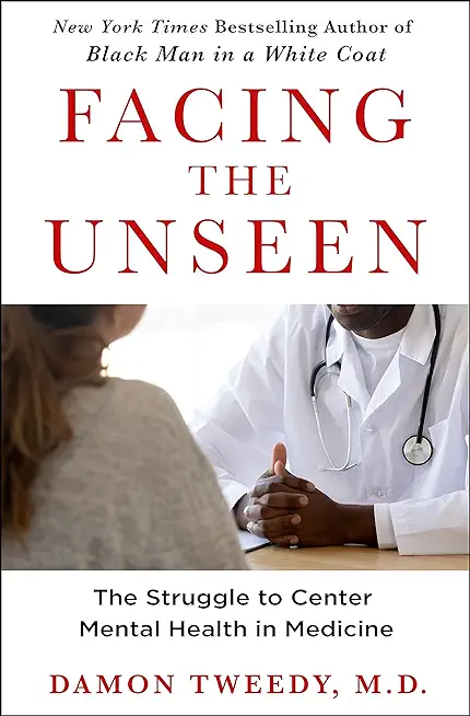 Facing the Unseen: The Struggle to Center Mental Health in Medicine