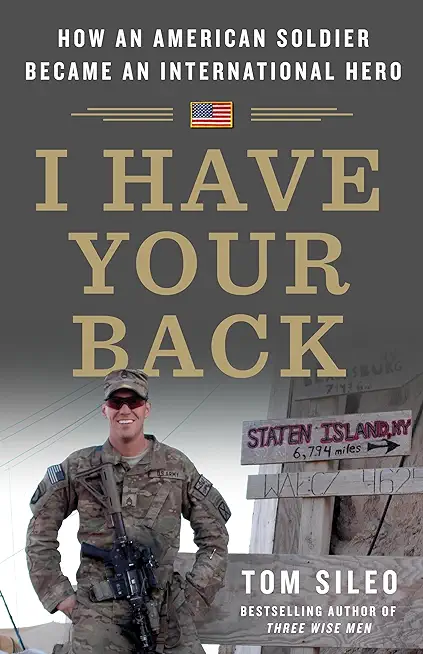 I Have Your Back: How an American Soldier Became an International Hero