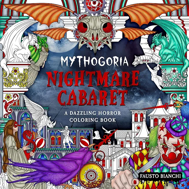 Mythogoria: Nightmare Cabaret: A Dazzling Horror Coloring Book