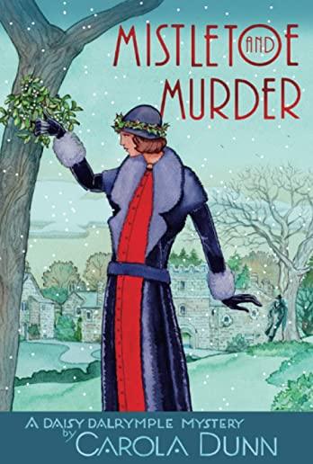 Mistletoe and Murder: A Daisy Dalrymple Mystery
