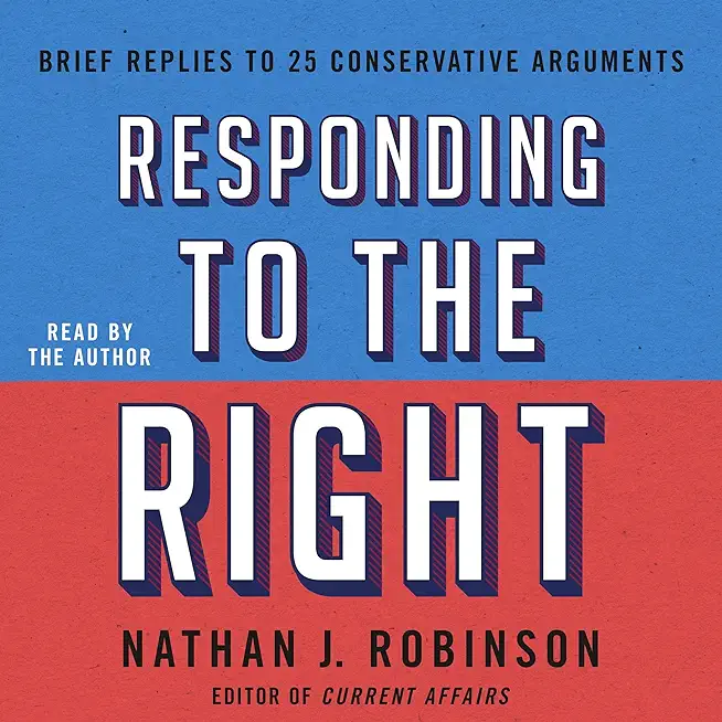 Responding to the Right: Brief Replies to 25 Conservative Arguments