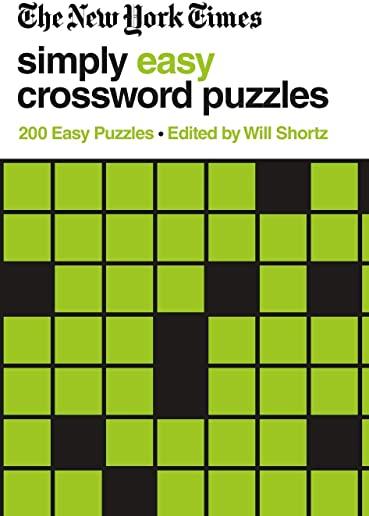 The New York Times Simply Easy Crossword Puzzles: 200 Easy Puzzles