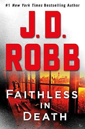 Faithless in Death: An Eve Dallas Novel (in Death, Book 52)