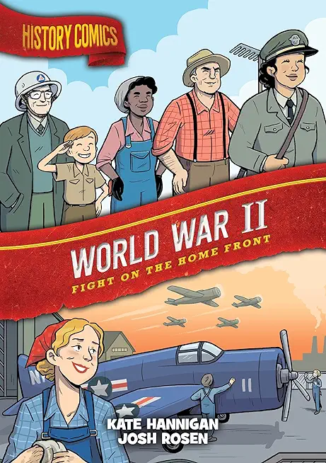History Comics: World War II: Fight on the Home Front
