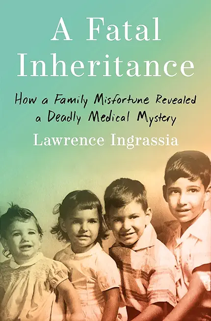 A Fatal Inheritance: How a Family Misfortune Revealed a Deadly Medical Mystery