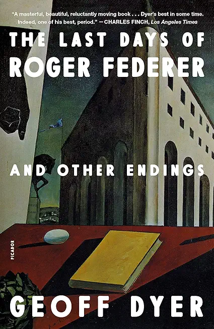 The Last Days of Roger Federer: And Other Endings