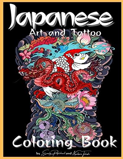 Japanese Art and Tattoo Coloring Book: Adults & Teens with Japanese Art Lovers Themes Such As Dragons, Koi Carp Fish Tattoo Designs and More