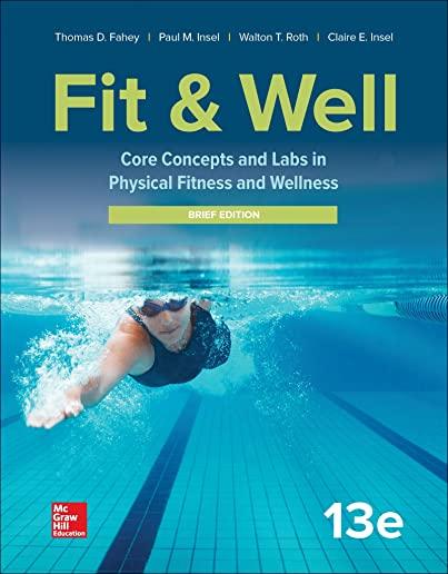 Looseleaf for Fit & Well: Core Concepts and Labs in Physical Fitness and Wellness - Brief Edition