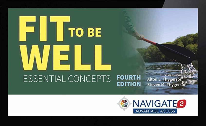 Navigate 2 Advantage Access for Fit to Be Well: Essential Concepts