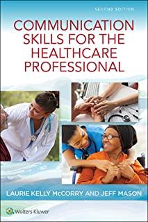 Communication Skills for the Healthcare Professional, Enhanced Edition
