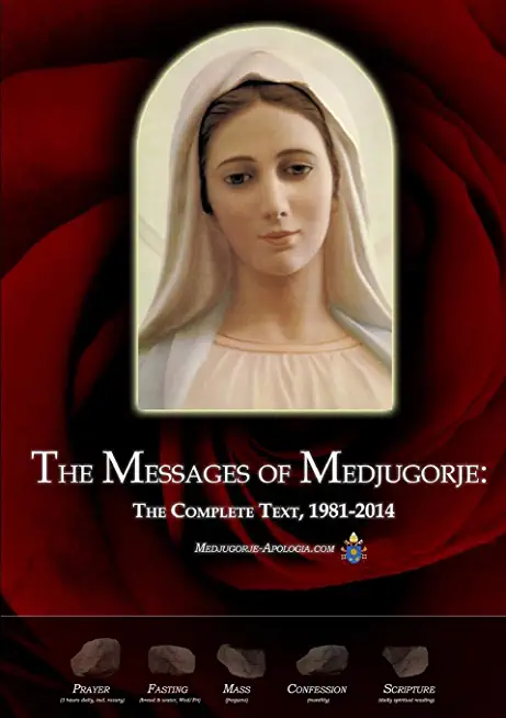 The Messages of Medjugorje: The Complete Text, 1981-2014