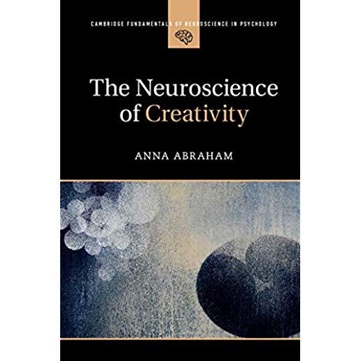 The Neuroscience of Creativity