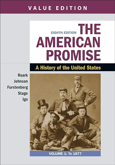 The American Promise, Value Edition, Volume 1: A History of the United States