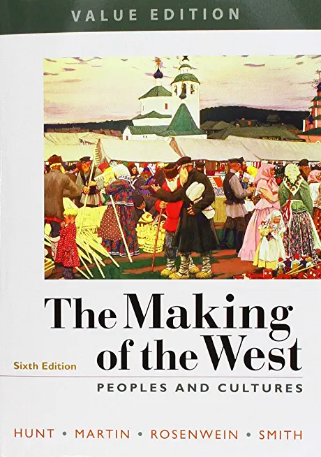 The Making of the West, Value Edition, Combined 6e & Launchpad for the Making of the West 6e (2-Term Access) [With Access Code]